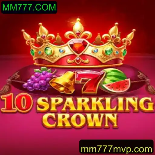 Descubra a Emoção de 10SparklingCrown com MM777.COM
